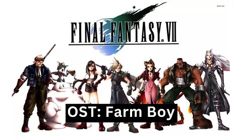 "Farm Boy" (FFVII OST 35)