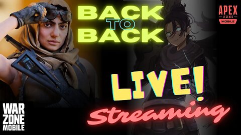 Warzone Mobile & Apex Legends Mobile Back 2 Back Live Stream