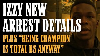 Israel Adesanya NEW Arrest Details and why "Being Champion is BS Anyway"
