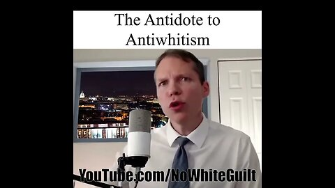 THE ANTIDOTE TO ANTIWHITISM
