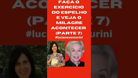 Faça o exercício do espelho e veja o milagre acontecer (parte 7) #shorts #lucianaventurini