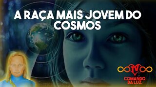 A Raça mais Nova do Cosmos