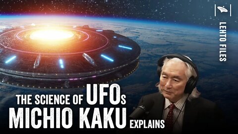 The Science of UFOs - Michio Kaku Explains UAPs