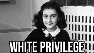 Anne Frank Had 'White Privilege'...