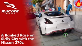A Ranked Race on Sicily City with the Nissan 370z | Racing Master