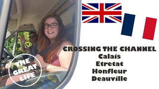 THE ENGLISH CHANNEL CROSSING & NORTH WEST FRANCE | VAN LIFE EUROPE E01