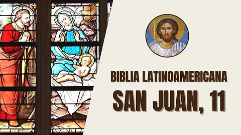 Evangelio según San Juan, 11 - "Había un hombre enfermo llamado Lázaro, que era de Betania, el..."
