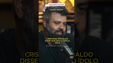 CRISTIANO RONALDO DISSE QUE SOU O ÍDOLO DELE #naldobenny #cristianoronaldo #futebol #cr7 #podcast