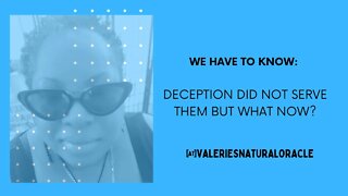 DECEPTION DID NOT SERVE THEM BUT WHAT NOW? #valeriesnaturaloracle #soulmate #twinflame #df #dm