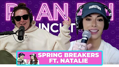 Spring Breakers (Ft. Natalie) | PlanBri Episode 239