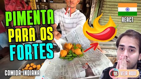 PICANTE AO EXTREMO! PIMENTA SÓ PARA OS FORTES! Reagindo a COMIDAS DE RUA INDIANAS | Veja Aqui Reacts