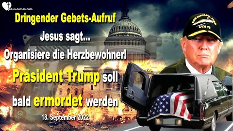 18.09.2022 ❤️ Dringender Gebetsaufruf! Jesus sagt... Organisiere die Herzbewohner!