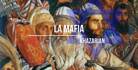 L'histoire cachée de la mafia Khazarian !
