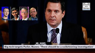 Nunes: 'There should be a racketeering investigation' about big tech targeting of Parler