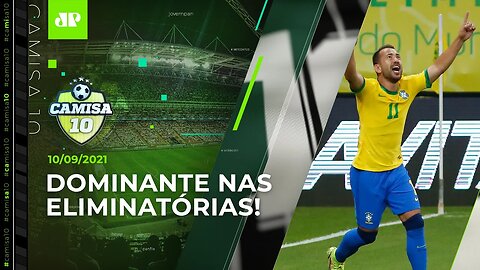 Brasil GANHA MAIS UMA e AMPLIA RECORDE nas Eliminatórias! | CAMISA 10 - 10/09/21