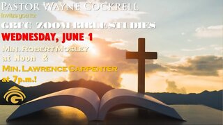 Wednesday, June 1, 2022 Bible Study with Ministers Robert Mosley and Lawrence Carpenter