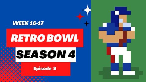 Retro Bowl | Season 4 - Week 16-17 (Ep 8)