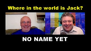 Where in the World is Jack? - S4 Ep 13 No Name Yet Podcast