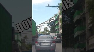 Don't do this in traffic in The Philippines