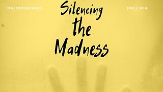 Silencing The Madness