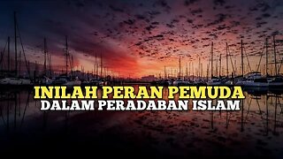 PERAN PEMUDA DALAM PERADABAN ISLAM