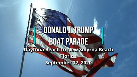 Donald J.Trump Boat Parade Daytona Beach to New Smyrna Beach Florida 9/12/20