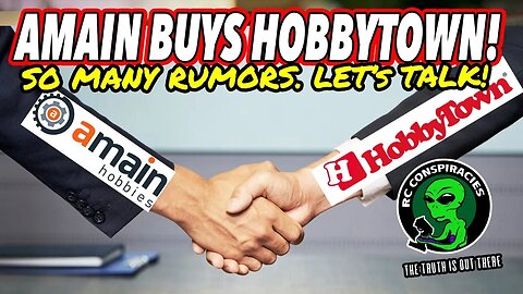 Amain Buys Hobbytown! What Does This Mean? So Many Rumors. Let's Talk