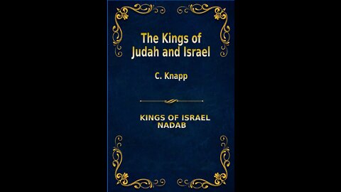 The Kings of Judah and Israel, by C. Knapp. Nadab