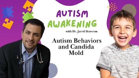 Autism Behaviors and Candida Mold