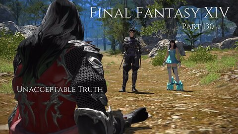 Final Fantasy XIV Part 130 - Unacceptable Truth