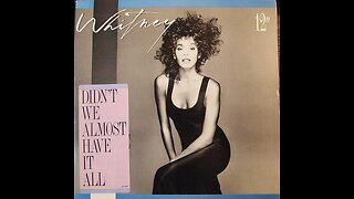 Whitney Houston - Didn't We Almost Have It all
