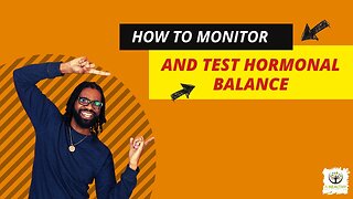 How To Monitor and Test Hormonal Balance
