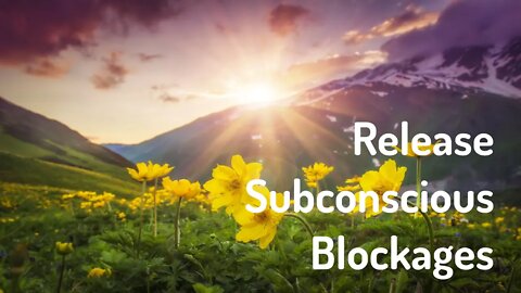 Release Subconscious Blockages (Energy Healing/Frequency Music)