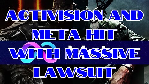 ACTIVISION and META get hit with LAWSUIT for supposedly training CHILDREN ASSASSINS.