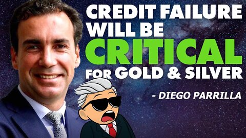 Credit Failure Will Be CRITICAL For Gold & Silver - Diego Parrilla