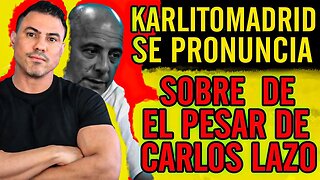 🙏Karlitomadrid se pronuncia sobre el pesar de Carlos Lazo🙏