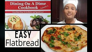 Two Ingredient Dough Flatbread/Dining On A Dime Cookbook