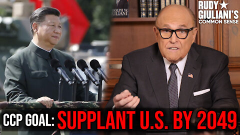 CCP Goal: Supplant United States By 2049 | Rudy Giuliani | Ep. 110