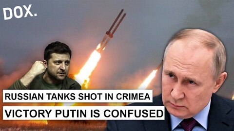 Russian Tanks Shot in Crimea! Putin is Confused | Russia Ukraine War News | DOX.