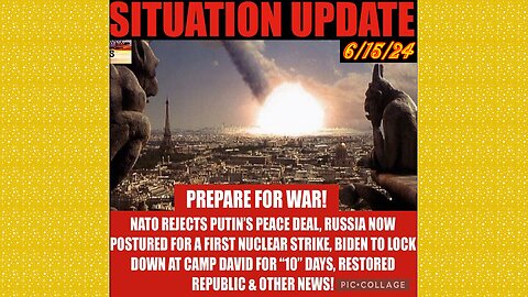 SITUATION UPDATE 6/15/24 - Nato At War W/Russia,Israel & Hezbollah,Trump Trial,Gcr/Restored Republic