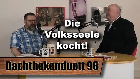 Die Volksseele kocht! Gesundheit und Bildung vor dem Zusammenbruch (Dachthekenduett 96)