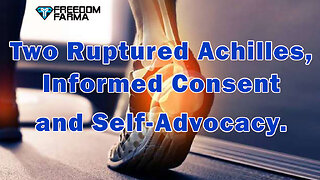 Two Ruptured Achilles, Informed Consent and Self-Advocacy.
