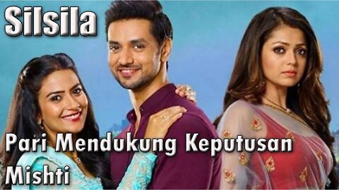 Sinopsis Silsila Episode 64 Jumat 18 Februari 2022, Pari Mendukung Keputusan Mishti