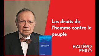 Les droits de l'homme contre le peuple | Entrevue avec Jean-Louis Harouel