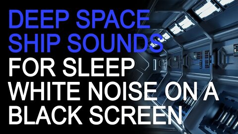 Deep Space Ship Sounds White Noise for Sleep or Study with Powerful Sound 10 Hours on a Black Screen