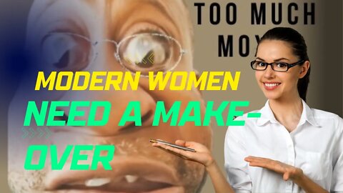 Modern Women need a makeover and a new presentation