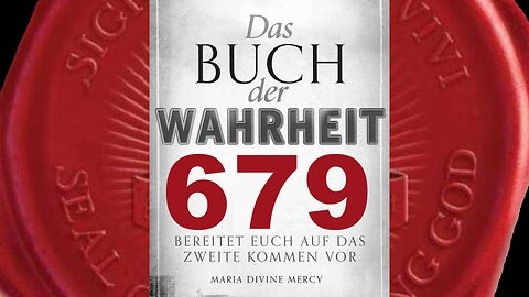 Abschaffung aller Zeichen Meines Sohns wird der Anfang vom Ende sein - (Buch der Wahrheit Nr 679)