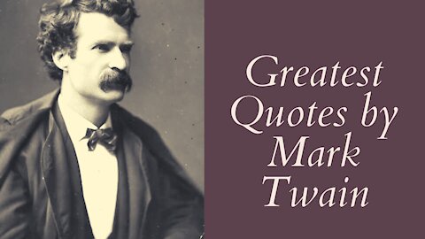 The Greatest Quotes by Mark Twain