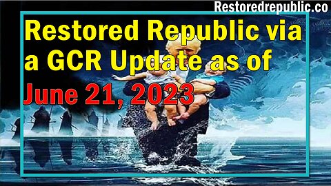 Restored Republic via a GCR Update as of June 21, 2023 - Judy Byington