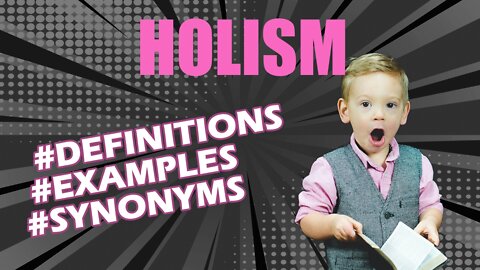 Definition and meaning of the word "holism"